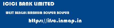 ICICI BANK LIMITED  WEST BENGAL BIRBHUM BOLPUR BOLPUR  ifsc code